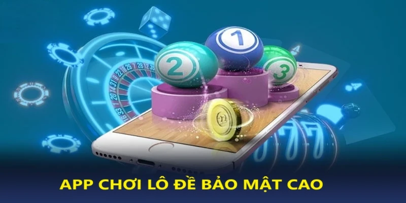 app-choi-lo-de-uy-tin-789win-bao-mat-toi-uu