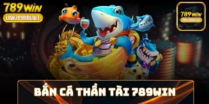 ban-ca-than-tai-789win