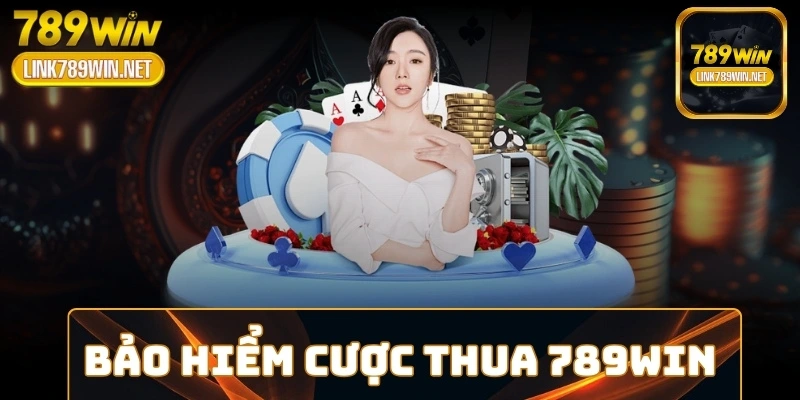 bao-hiem-cuoc-thua-789win