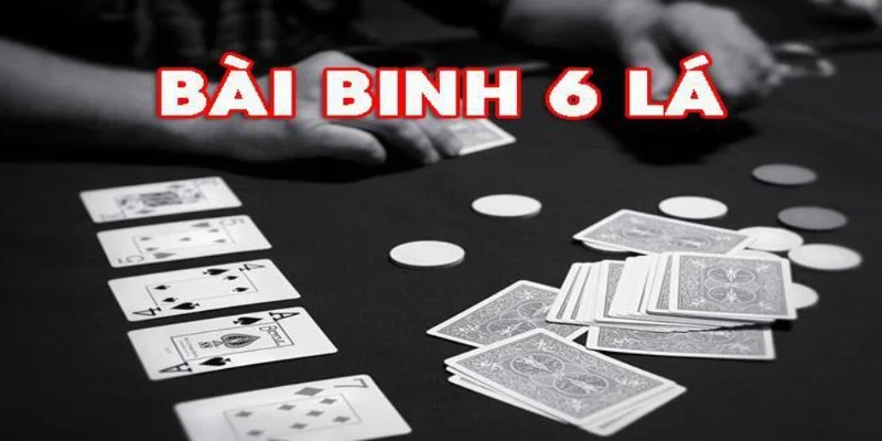 cach-choi-bai-binh-6-la-chuan-nhu-nguoi-choi-lau-nam