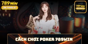cach-choi-poker-789win