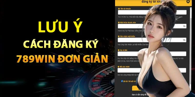 dang-ky-789win-luu-y