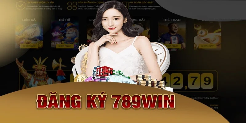 dang-ky-789win-tai-sao-nen-tham-gia