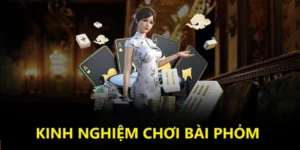 kinh-nghiem-choi-bai-phom-dat-cuoc-hop-ly