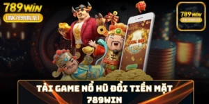 tai-game-no-hu-doi-tien-mat-789win
