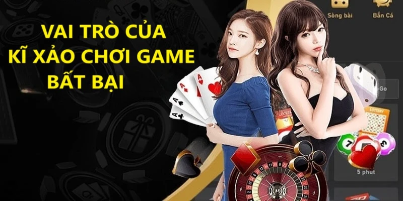 vai-tro-ki-xao-choi-game-bat-bai
